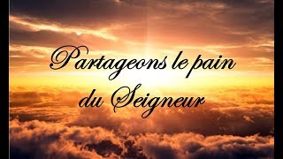 Partageons le pain du Seigneur