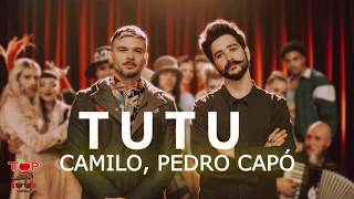 Camilo, Pedro Capó - Tutu - letra tutu (toop Lyrics)