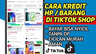 Cara kredit hp / cara kredit barang di Tiktok shop , bayarnya bisa nyicil