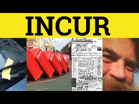 How do I use incur in a sentence?