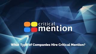 What Type of Companies Hire Critical Mention?