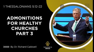 Admonitions For Healthy Churches Part 3  | 1 Thessalonians 5:12-22