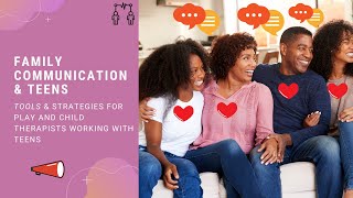 Improving family communication: Working with teens