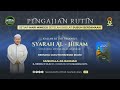 KITAB SYARAH AL-HIKAM / GURU MUHAMMAD RIJANI / 11 AGUSTUS 2024