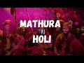 MATHURA KI HOLI || MATHURA HOLI VLOGG || BARSANE KI HOLI || BEST HOLI IN THE WORLD || HOLI