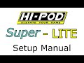 HI-POD SUPER-LITE SETUP MANUAL