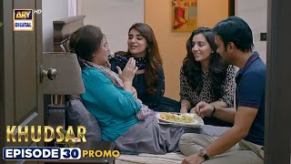 New! Khudsar Episode 30 | Promo | ARY Digital Drama