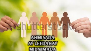 AHMIYADA AY LEEDAHAY MIDNIMADA