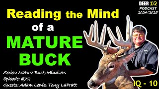 Reading the Mind of a Mature Buck - Guest Tony Lapratt | Series: Mature Buck Mindsets; IQ-10