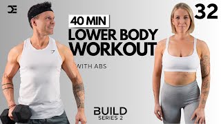 Day 32 | 40 Min LOWER BODY DUMBBELL WORKOUT + ABS  | BUILD Series 2