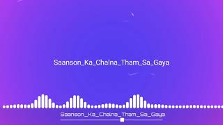 8D Saanson Ka Chalna Tham Sa Gaya