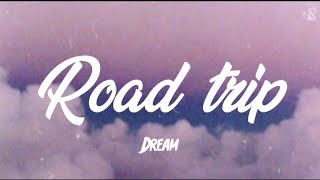 Dream - Roadtrip (Lyrics) ft. PmBata