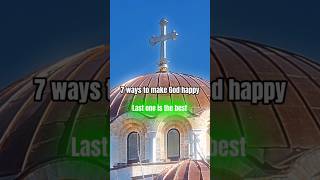 7 ways to make God happy. #jesussaves #edit #godismysavior #christian #foryou #christianty