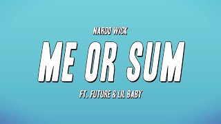 Nardo Wick - Me or Sum ft. Future & Lil Baby (Lyrics)