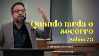 Salmo 74 | Quando tarda o socorro