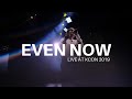 Feast Worship - Even Now (Live at KCON 2019)