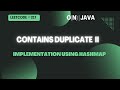 Leetcode #219. Contains Duplicate II Implementation using Map in Java | O (n)