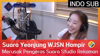 Suara Yeonjung WJSN Hampir Merusak Pengeras Suara Studio Rekaman 🤣 EP06 #Queendom2 🇮🇩INDOSUB🇮🇩