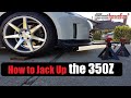 How to Jack Up/ Lift the Nissan 350Z / Infiniti G35 when working on it from Home | AnthonyJ350