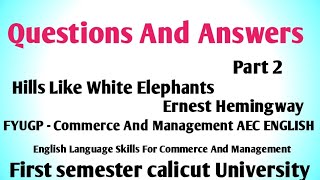 Questions And Answers of Hills Like White Elephants by Ernest Hemingway. Fyugp AEC English.