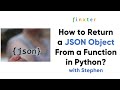 How to Return a JSON Object From a Function in Python?