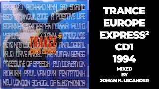 [90s Trance/Deep Techno] Trance Europe Express 02 CD1 (1994) - Johan N. Lecander