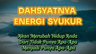 Dahsyatnya Energi Syukur Untuk Wujudkan Keinginan Bahkan Disaat Tidak Punya Apa-Apa || #loa #syukur