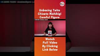 Unboxing Taito Chisato Nishikigi Coreful Figure PART 2