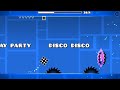 I Say Disco, You Say Party | Geometry Dash