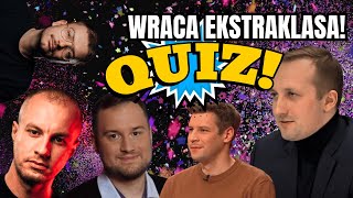 QUIZ: WRACA EKSTRAKLASA! ROKI, BIAŁEK, PIELA, GÓRSKI, PACZUL