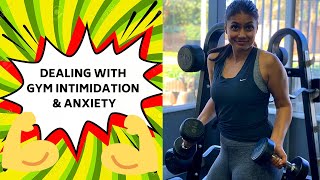 HOW TO DEAL WITH GYM INTIMIDATION & ANXIETY