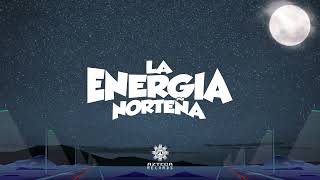 La Energía Norteña - A Mediados De Febrero (Lyric Video)