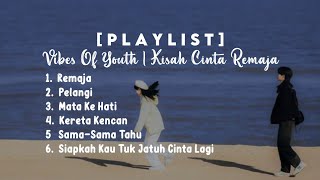 [PLAYLIST] Vibes Of Youth | Kisah Cinta Remaja | HIVi! Song