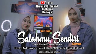 SALAHMU SENDIRI - CUT RANI COVER NUVIA OFFICIAL FT CAHAYA|| #SALAHMUSENDIRICOVER