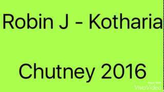 Robin J - Kotharia Chutney 2016