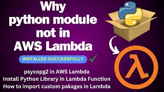 How to Install Custom Python Packages or psycopg2 in AWS Lambda Function