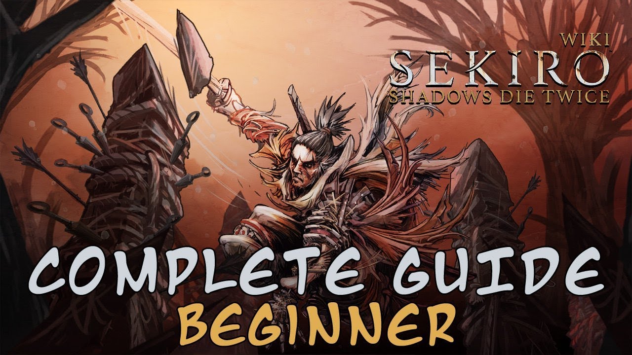 Sekiro: Shadows Die Twice - Beginner Guide - YouTube