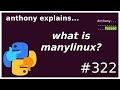 what is manylinux? (intermediate - advanced) anthony explains #322