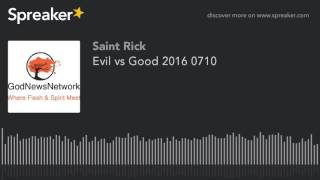 Evil vs Good 2016 0710