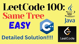 LeetCode 100 : Same Tree || EASY || C++ || JAVA || Detailed Solution