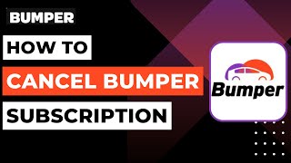 How to Cancel Bumper Subscription !