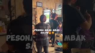 pesona mbak mbak salon🥰