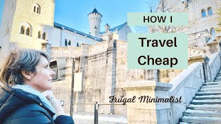 How I Travel Cheap! Tips for Traveling on a Budget | Minimalist Travel Tips