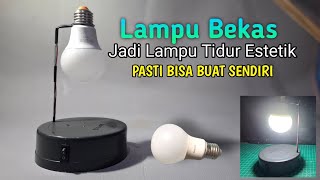 UBAH LAMPU BEKAS JADI ESTETIK, Lampu tidur Estetik. Mudah membuat nya