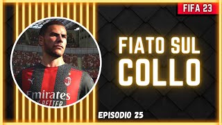 FIATO SUL COLLO || CARRIERA MILAN - FIFA 23 - EP.25