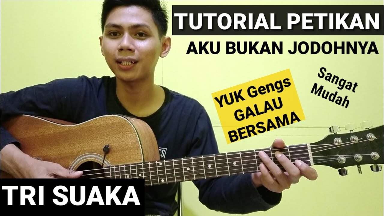 (Tutorial Petikan) AKU BUKAN JODOHNYA - TRI SUAKA | Chord Mudah Untuk ...