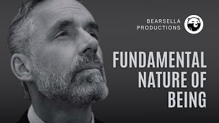Jordan Peterson | Fundamental Nature of Being