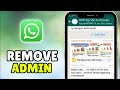 How To Remove WhatsApp Admin Who Created The Group (2026) - Remove WhatsApp Admin From Group