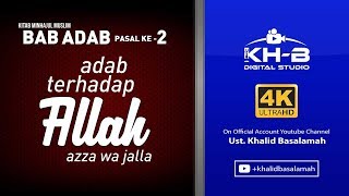 Minhajul Muslim #29: Bab Adab, Pasal Ke-2, Adab terhadap Allah 'Azza wa Jalla