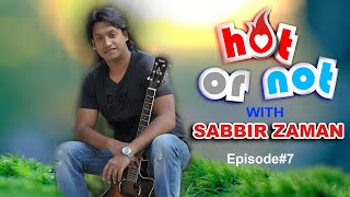 Hot or Not | Episode 07 | Rapid Question |  Sabbir Zaman  | সাব্বির জামান | Vuna Khichuri